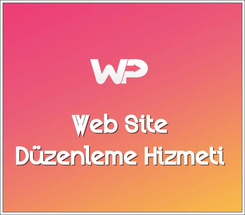 Web Site Düzenleme Hizmeti